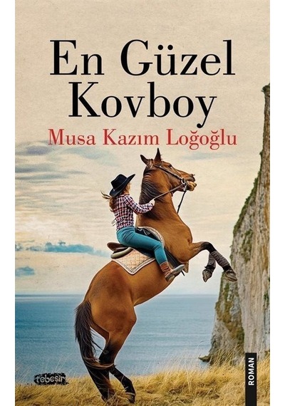 En Güzel Kovboy / Musa Kazım Loğoğlu