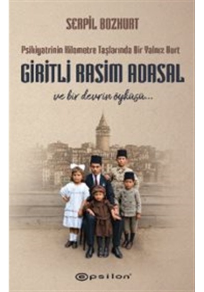 Psikiyatrinin Kilometre Taşlarında Bir Yalnız Kurt: Giritli Ra...