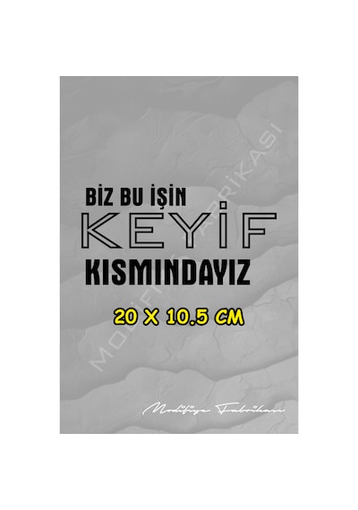 Biz Bu İşin Keyif Kısmındayız -sticker Folyo - Siyah - 20 X 10.5