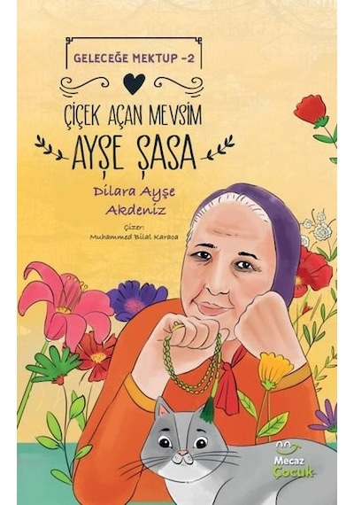 Çiçek Açan Mevsim Ayşe Şasa - Geleceğe Mektup 2 - Dilara Ayşe Akdeniz - Mecaz Çocuk