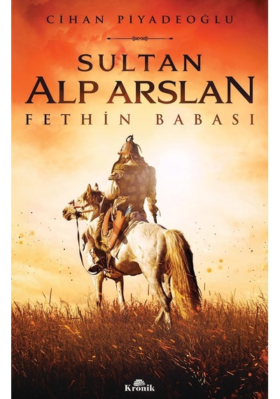 Sultan Alp Arslan: Fethin Babası