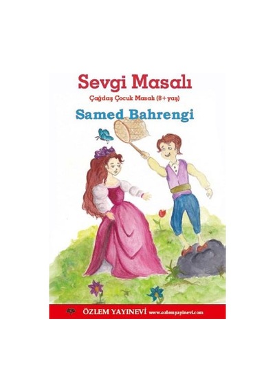 Sevgi Masalı-Çağdaş Çocuk Masalı - Samed Behrengi - Özlem Yayınevi