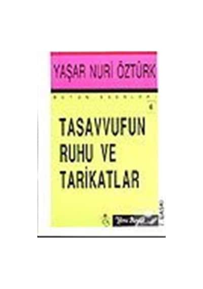 Tasavvufun Ruhu Ve Tarikatlar / Prof. Dr. Yaşar Nuri Öztürk 9789756779095