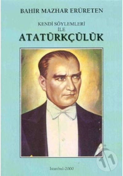 Kendi Söylemleriyle Atatürkçülük - Bahir Mazhar Erüreten - Evrim Yayınevi