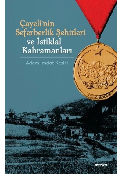 Çayeli'nin Seferberlik Şehitleri Ve İstiklal Kahramanları