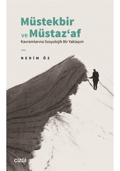 Müstekbir Ve Müstaz'af Kavramlarına Sosyolojik Bir Yaklaşım / ...