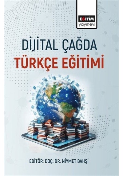 Dijital Çağda Türkçe Eğitimi / Doç. Dr. Niymet Bahşi