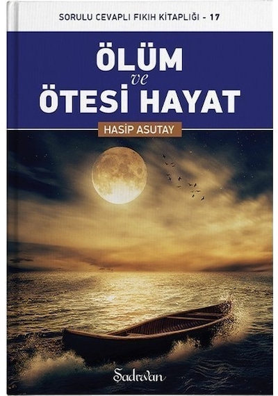 Ölüm ve Ötesi Hayat  - Hasip Asutay  - Şadırvan Yayınları