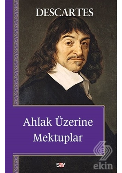 Ahlak Üzerine Mektuplar/Rene Descartes