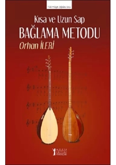 Kısa ve Uzun Sap Bağlama Metodu - Orhan İleri - Müzik Eğitimi Yayınları