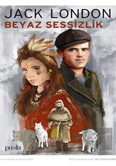 Beyaz Sessizlik - Jack London - Puslu Yayıncılık