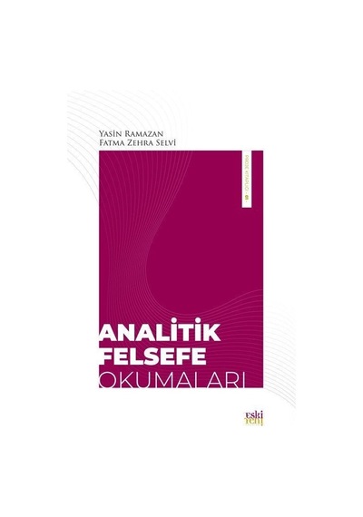 Analitik Felsefe Okumaları - Fatma Zehra Selvi - Eskiyeni Yayınları