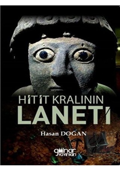 Hitit Kralının Laneti - Hasan Doğan - Gülnar Yayınları