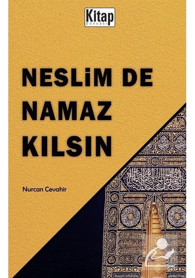 Neslim de Namaz Kılsın - Nurcan Cevahir - Kitap Dünyası
