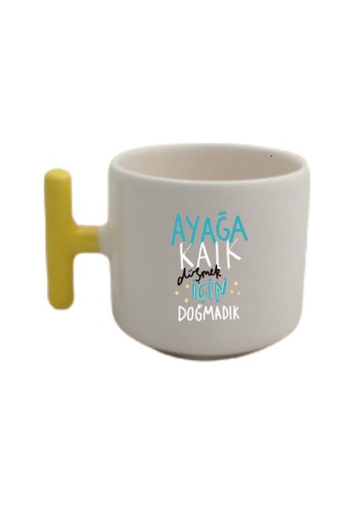 Ayağa Kalk Düşmek Için Doğmadık Tasarımlı Sarı T Kulp Fincan Modelleri Beyaz