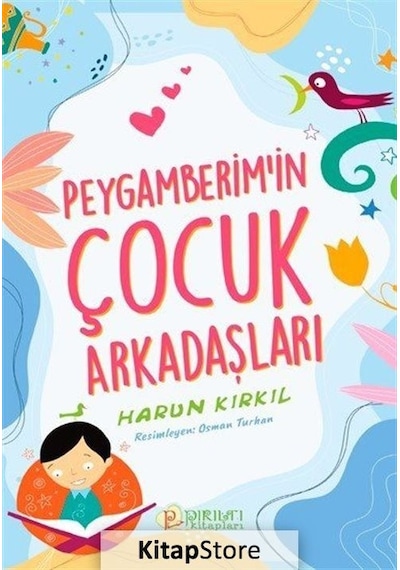 Peygamberim'in Çocuk Arkadaşları / Harun Kırkıl
