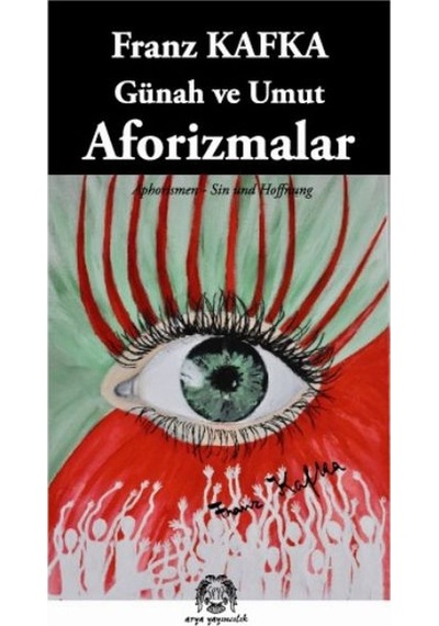 Günah ve Umut Aforizmalar - Franz Kafka - Arya Yayıncılık