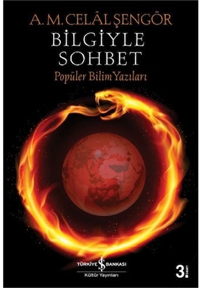 Bilgiyle Sohbet - A. M. Celal Şengör - İş Bankası Kültür Yayınları