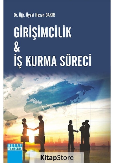 Girişimcilik ve İş Kurma Süreci - Hasan Bakır - Detay Yayıncılık
