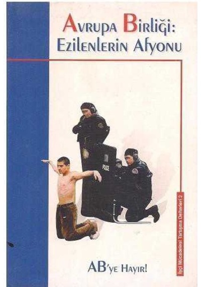 Avrupa Birliği Ezilenlerin Afyonu - Ab'ye Hayır - Kemal Ülker