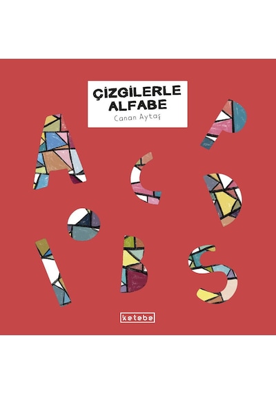Ketebe Çocuk Canan Aytaş Çizgilerle Alfabe