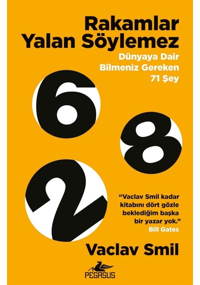 Rakamlar Yalan Söylemez: Dünyaya Dair Bilmeniz Gereken 71 Şey