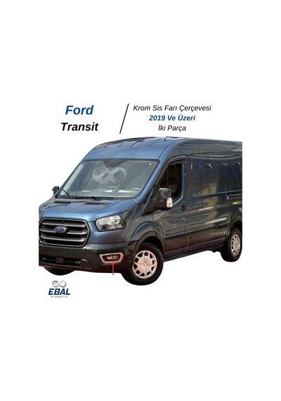 Ebal Otomotiv Ford Transit Krom Sis Farı Çerçevesi 2 prç 2019 Üzeri P.ÇELİK