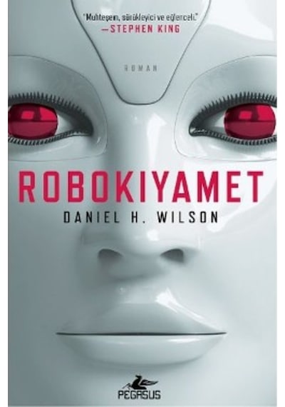 Robokıyamet - Daniel H. Wilson - Pegasus