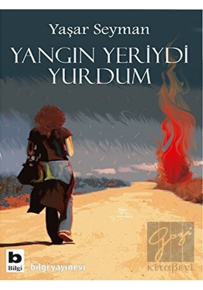 Yangın Yeriydi Yurdum - Yaşar Seyman - Bilgi Yayınevi