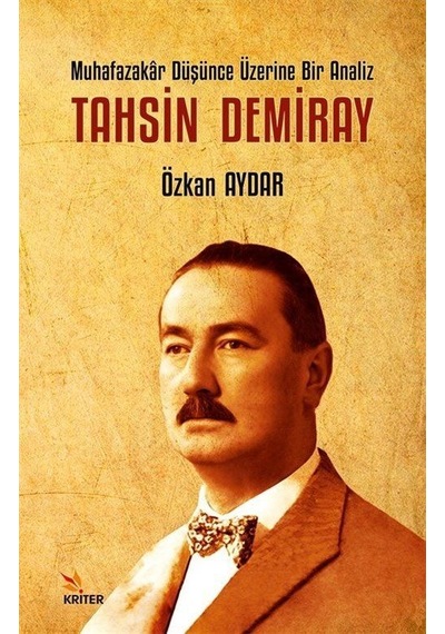 Muhafazakar Düşünce Üzerine Bir Analiz: Tahsin Demiray / Özkan...
