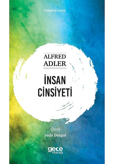 İnsan Cinsiyeti - Psikoloji Serisi - Alfred Adler - Gece Kitaplığı