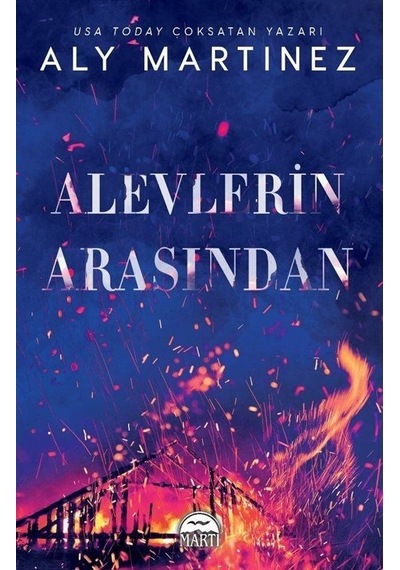 Alevlerin Arasından - Aly Martinez - Martı Yayınları