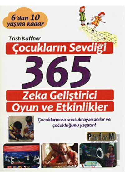 Çocukların Sevdiği 365 Zeka Geliştirici Oyun Ve Etkinlikler - Platform Yayınları