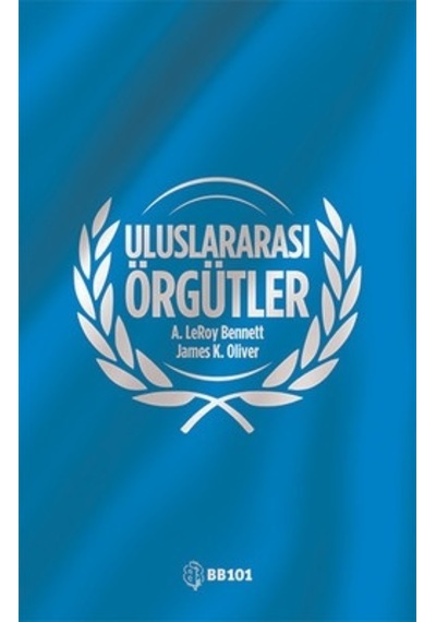 Uluslararası Örgütler A.Leroy Bennett James K. Oliver