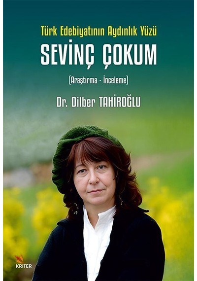 Türk Edebiyatının Aydınlık Yüzü. Sevinç Çokum / Dr. Dilber Tah...