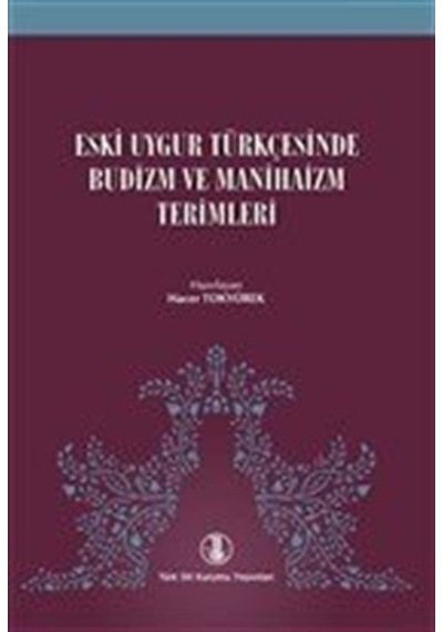 Eski Uygur Türkçesinde Budizm ve Manihaizm Terimleri / Hacer T...