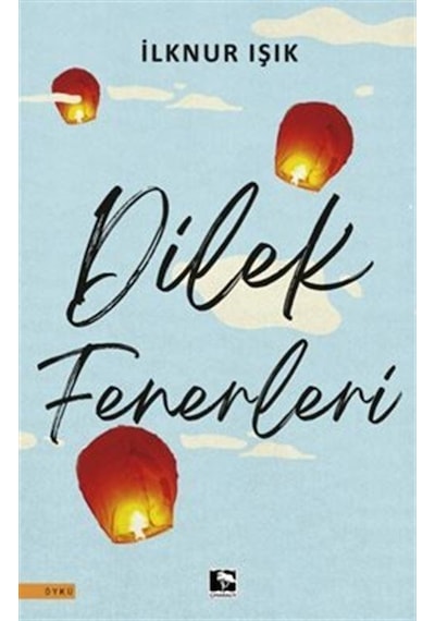 Dilek Fenerleri - İlknur Işık - Çınaraltı Yayınları