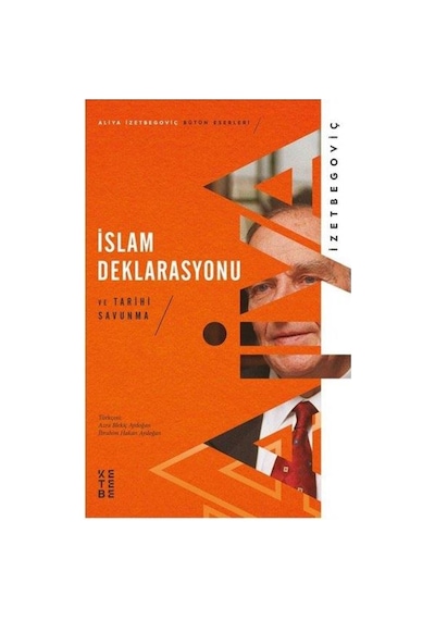 Islam Deklarasyonu Ve Tarihi Savunma - Aliya Izzetbegoviç 9786057949271