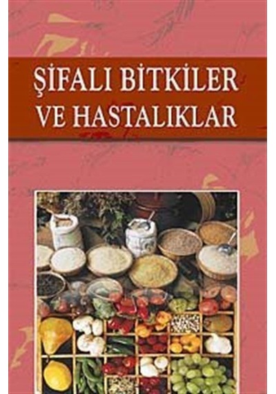 Şifalı Bitkiler ve Hastalıklar / Ramazan Yıldız