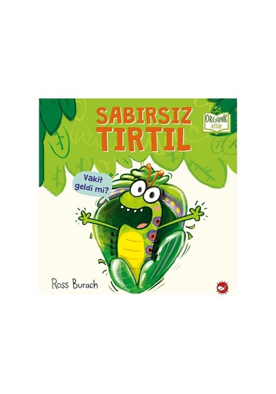 Sabırsız Tırtıl - Eğlenceli Çocuk Kitabı İle Hayal Gücünü Geliştir