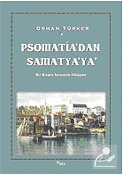 Psomati'dan Samatya'ya - Bir Bizans Semtinin Hikayesi - Orhan Türker - Sel Yayıncılık