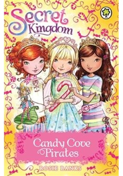 Candy Cove Pirates (Secret Kingdom) 9781408333075