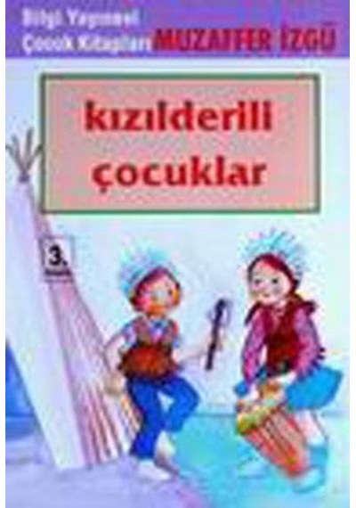 Kızılderili Çocuklar - Muzaffer İzgü - Bilgi Yayınevi