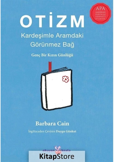 Otizm: Kardeşimle Aramdaki Görünmez Bağ - Genç Bir Kızın Günlüğü - Barbara Caine - Okuyan Koala