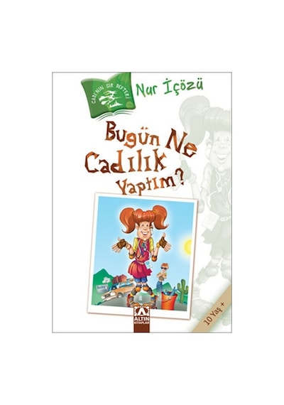 Bugün Ne Cadılık Yaptım? - Nur İçözü - Altın Kitaplar