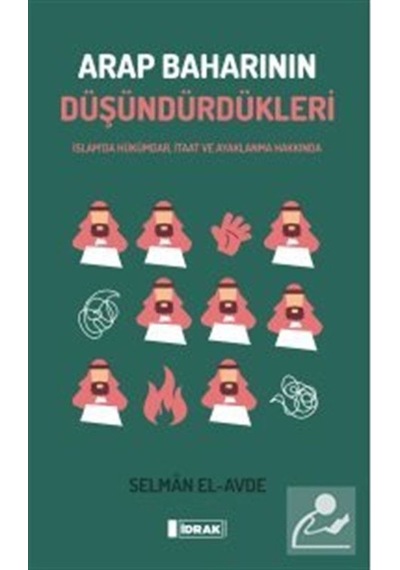 Arap Baharının Düşündürdükleri  - Selman el -Avde  - İdrak Yayınları