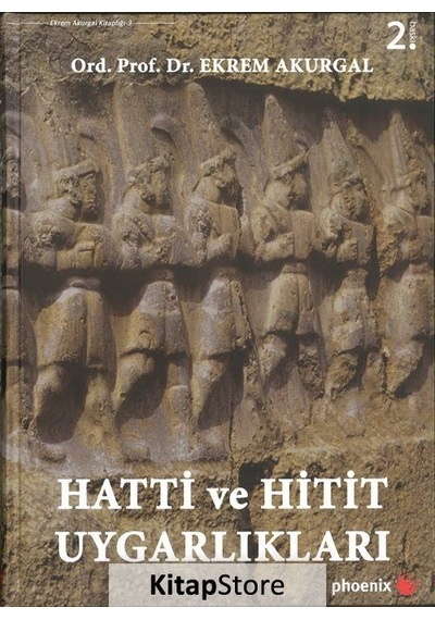 Hatti Ve Hitit Uygarlıkları / Ekrem Akurgal