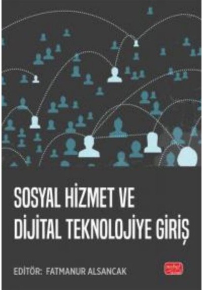 Sosyal Hizmet Ve Dijital Teknolojiye Giriş / Kolektif
