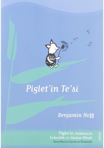 Piglet İn Te Si: Piglet&apos İn Anlatımıyla Akışkan Erdemlilik Ve Akışkan Olmak - Umut Kısa&apos Nın Çevirisi Ve Önsizüyle: Piglet&apos İn Anlatımıyla Kapak Değişebilir Piglet İn Te Si: Piglet&apos İn Anlatımıyla Akışkan Erdemlilik Ve Akışkan Olmak - Umut Kısa&apos Nın Çevirisi Ve Önsizüyle: Piglet&apos İn Anlatımıyla Kapak Değişebilir
