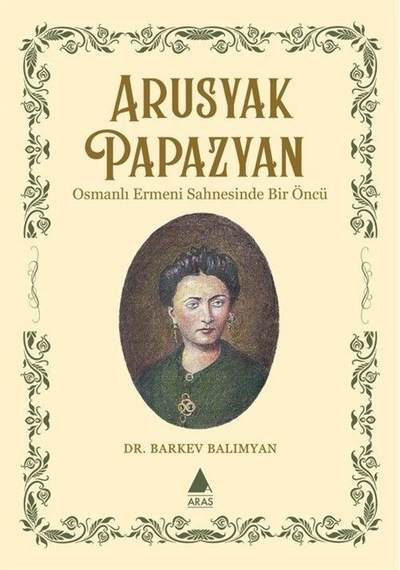 Arusyak Papazyan / Dr. Barkev Balımyan